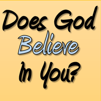 Does_God_Believe_In_You